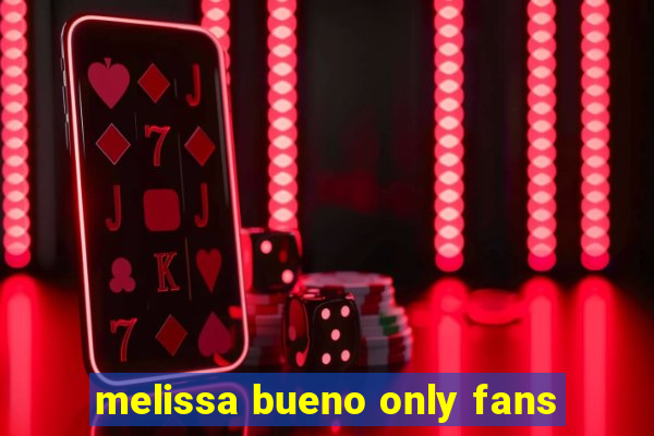 melissa bueno only fans